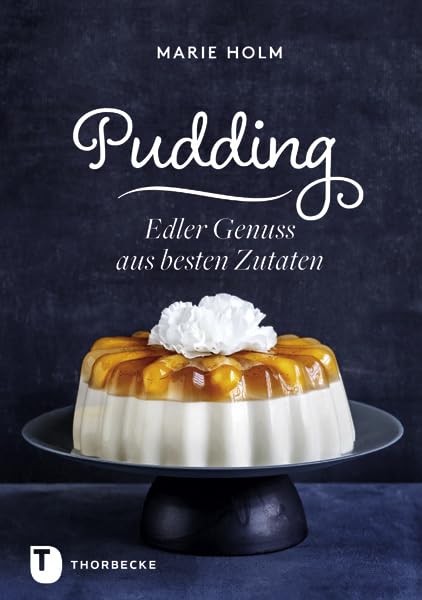 Pudding: Edler Genuss aus besten Zutaten