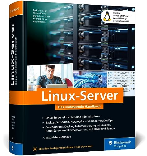 Linux-Server: Das umfassende Handbuch. Inkl. CentOS, Debian GNU/Linux, openSUSE Leap, Ubuntu Server LTS und mehr – Ausgabe 2023